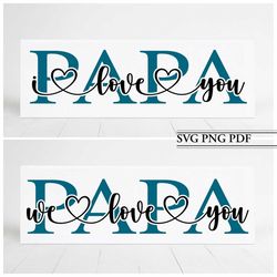 We Love You Papa SVG, Papa Svg, Grandad I Love You Svg, Father's day Gift for Grandad, Birthday Gift for Grandad, Gift F