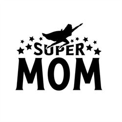 Super Mom - SVG Download File - Plotter File - Crafting - Cricut Plotter