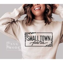 Small Town Para SVG PNG PDF, Favorite Para Svg, Para Mode Svg, Paraprofessional Shirt Svg, Para Appreciation Svg, School