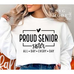 Proud Senior Sister SVG PNG, Senior Sister Shirt Svg,  Proud Family Shirt Svg, Senior Svg, Class of 2024 Svg, 2024 Grad