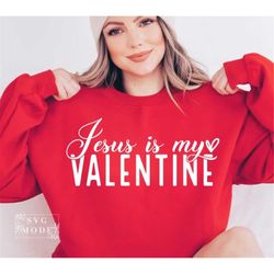 Jesus Is My Valentine SVG PNG PDF, Love Like Jesus Svg, Jesus Valentine Svg, Valentine Svg, Jesus Svg, Hello Valentine S