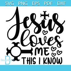 Jesus Loves Me This I Know Svg, Christmas Svg, Xmas Svg, Jesus Svg, Christmas Gift Svg