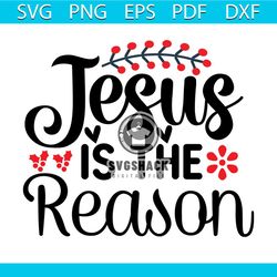 Jesus Is The Reason Svg, Christmas Svg, Xmas Svg, Red Berries Svg, Christmas Gift Svg