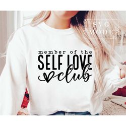 Member Of The Self Love Club SVG PNG, Self Love Svg, You Are Enough Svg, Valentines Day Svg, Mental Health Svg, You Matt