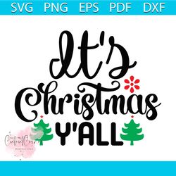 It's Christmas Y'all Svg, Christmas Svg, Xmas Svg, Xmas Tree Svg, Christmas Gift Svg
