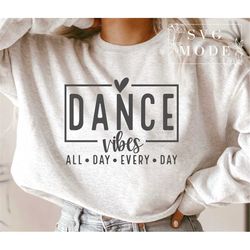 Dance Vibes SVG PNG, Dance Mom Svg, Dance Mode Svg, Dancer Svg, Dance Mom Shirt Svg, Ballet Svg, Dance Teacher Svg, Danc