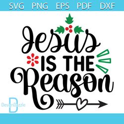 Jesus Is The Reason Svg, Christmas Svg, Xmas Svg, Happy Holiday Svg, Xmas Mistletoe Svg