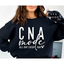 CNA Mode All Day SVG PNG, Cna Life Svg, Cna Shirt Svg, Gift to Cna Svg, Nurse Svg, Cna Mode Svg, Healthcare Svg, Nurse A