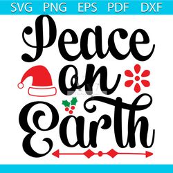 Peace On Earth Svg, Christmas Svg, Xmas Svg, Xmas Mistletoe Svg, Christmas Hat Svg