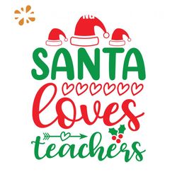 Santa Loves Teachers Svg, Christmas Svg, Xmas Svg, Santa Claus Svg, Teachers Svg