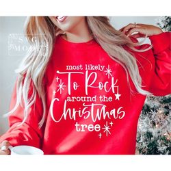 Most Likely To Rock Around Christmas Tree Svg, Christmas Vibes Svg, Funny Christmas Svg, Merry Christmas Svg, Christmas