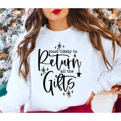 Most Likely To Return All The Gifts SVG PNG, Christmas Vibes Svg, Funny Christmas Svg, Merry Christmas Svg, Christmas Ju
