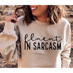 Fluent in Sarcasm SVG PNG PDF, Sarcasm is my Super Power Svg, Funny Shirt Svg, Sarcastic Svg, Sassy Svg, Humorous Svg, B
