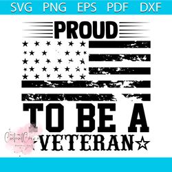 Proud To Be A Veteran Svg, Veteran Svg, Military Svg, World War Svg, American Flag Svg