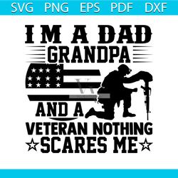 I'm A Dad Grandpa And A Veteran Nothing Scares Me Svg, Veteran Svg, Grandpa Svg