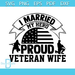 I Married My Hero Proud Veteran Wife Svg, Veteran Svg, Wife Svg, World War Svg