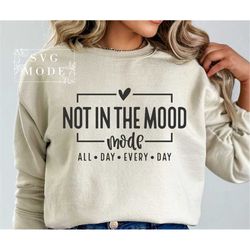 Not In The Mood SVG PNG, Nope Not Today Svg, Mom Life Svg, Not Adulting Today Svg, Funny Mom Svg, Moody Svg, Sarcastic S