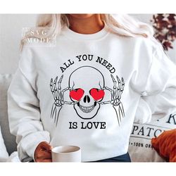 All You Need Is Love SVG PNG PDF, Valentine Skull Svg, Funny Valentine Svg, Hello Valentine Svg, Valentine Svg, Be Mine