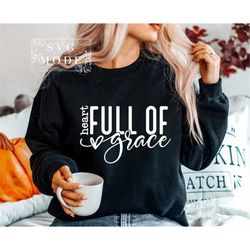 Heart Full of Grace Svg, Saved By His Amazing Grace Svg, Christian Svg, Made Worthy Svg, Created With a Purpose Svg, Rel
