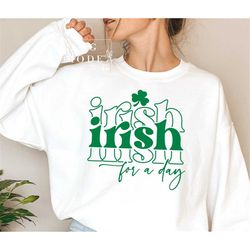 Irish for a Day SVG PNG PDF, Feeling Lucky Svg, Lucky Svg, St Patricks Day Svg, St Patricks Shirt, St Paddys Day Svg, Fu