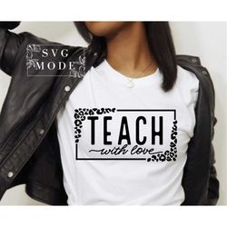 Teach With Love SVG PNG PDF, Teacher Life Svg, Teacher Quotes Svg, Made To Teach Svg, Teacher Love Svg, Teacher Apprecia