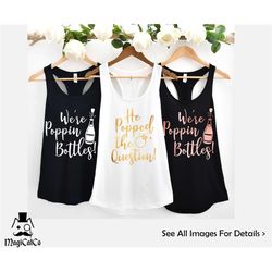 poppin bottles tank top, pop the question,  funny bachelorette party tank, wedding gift, bridesmaid shirts, bridal party