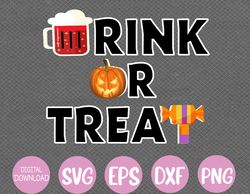 Drink Or Treat Funny 2022 Halloween Svg, Eps, Png, Dxf, Digital Download