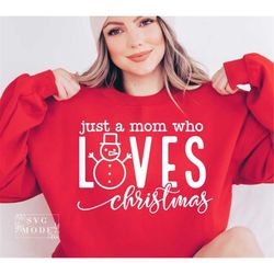 Just a Mom Who Loves Christmas SVG PNG PDF, Merry Mama Svg, Christmas Vibes Svg, Jolly Mama Svg, Merry Christmas Svg, Ch