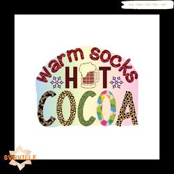 Warm Socks Hot Cocoa Svg, Christmas Svg, Christmas Warm Svg