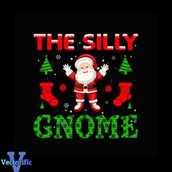 The Silly Gnome Svg, Christmas Svg, Gnome Svg, Santa Claus Svg, Stocking Svg