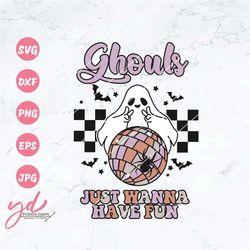 Ghouls Just Wanna Have Fun Svg Png | Ghost Svg | Let's Go Ghouls Svg | Disco Ball Svg | Spooky Vibes Svg | Retro Hallowe