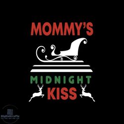 Mommy's Midnight Kiss Svg, Christmas Svg, Sleigh Svg, Reindeer Svg