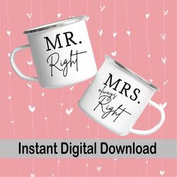 Mr. Right Mrs. Always Right svg, png, Couples Svg, Husband Wife Svg, Married Svg, Funny Couple Saying, Digital Download,