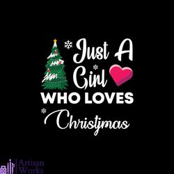 Just A Girl Who Loves Christmas Pine Tree Svg, Christmas Svg, Loves Christmas Svg