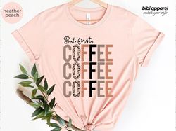 Coffee Coffee Coffee, Coffee Queen Shirt, Coffee Lover Shirt