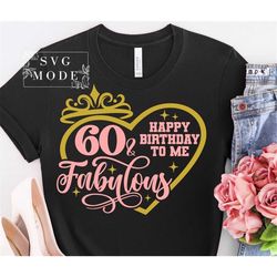 Hello Sixty SVG PNG PDF, 60th Birthday Svg, Sixty and Fabulous Svg, Sixty Svg, Birthday Queen Svg, Birthday Diva Svg, It