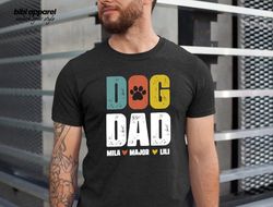 Dog Dad Shirt with Dog Names, Personalized Gift for Dog Dad,