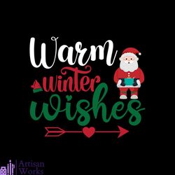 Warm Winter Wishes Svg, Christmas Svg, Winter Svg, Wishes Christmas Svg