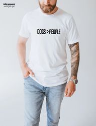 Dogs Over People Shirt, Dogs People Shirt, Dog Lover Shirt,