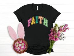 Faith shirt, easter shirt,  Christian Shirt, Jesus Easter Sh