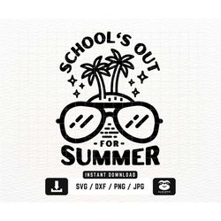 School's Out For Summer svg, png dxf Files, Teacher Summer svg, Hello Summer svg, Last Day of School svg, Summer Break s