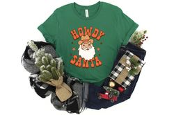 Howdy Santa Shirt, howdy, Retro Santa Shirt, Christmas Shirt