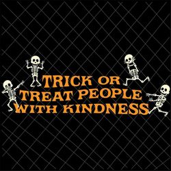 Trick Or Treat People With Kindness Svg, Skeletons Halloween Svg, Skeletons Dancing Svg, Dancing Halloween Svg, Skeleton