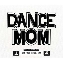 Dance Mom svg, png dxf Files, Instant DOWNLOAD for Cricut, Sports Mom svg, Dance Mama svg, Dance Life svg, Game Day svg,