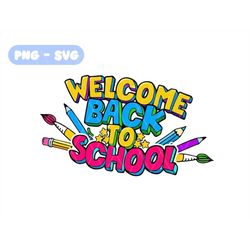 Welcome Back To School SVG, Retro Back To School SVG, Back To School shirt svg, First day of school, Instant Download, P