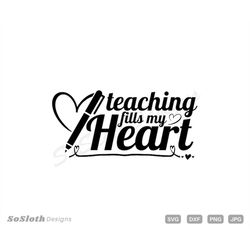 Teaching Fills My Heart svg, Instant DOWNLOAD for Cricut Design Space, Teacher shirt svg, Valentines Day Heart svg, Teac
