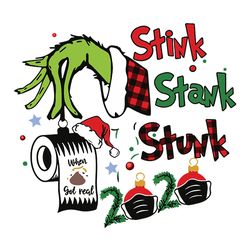 Stink Stank Stunk SVG, 2020 When Shit Got Real Stink Stank Stunk SVG, Christmas Grinch SVG, Grinch 2020, Cricut Cut File