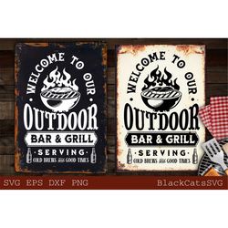 Welcome to our outdoor bar and grill svg, Outdoor bar & grill svg, Bar and Grill poster svg, Grilling svg, Dad's Bar and