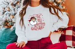 This is the season to sparkle shirts, Santa Claus Christmas