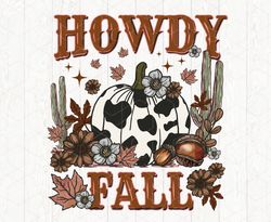 Howdy Fall png, retro fall png, western fall png, western pumpkin png, fall sublimation, western sub